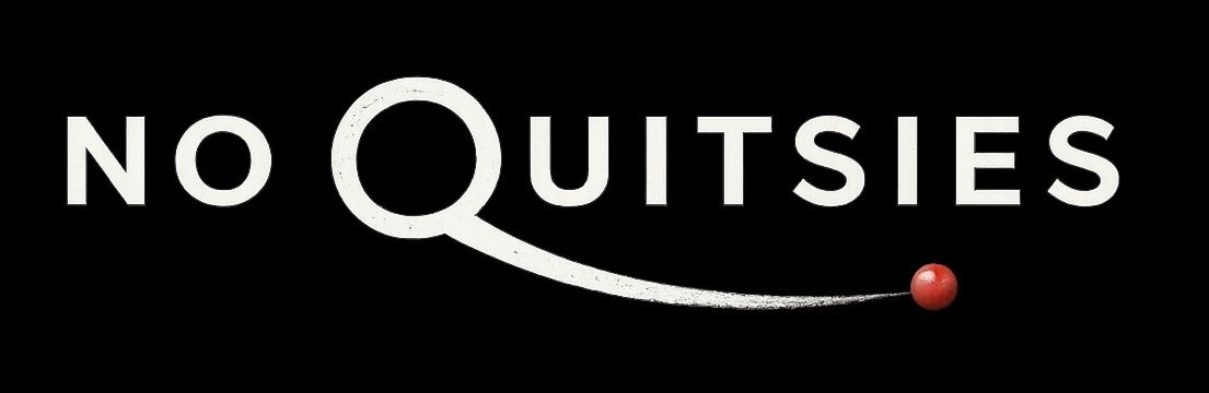 No Quitsies